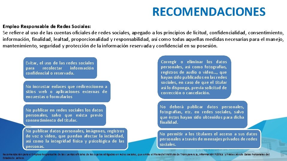 RECOMENDACIONES Empleo Responsable de Redes Sociales: Se refiere al uso de las cuentas oficiales