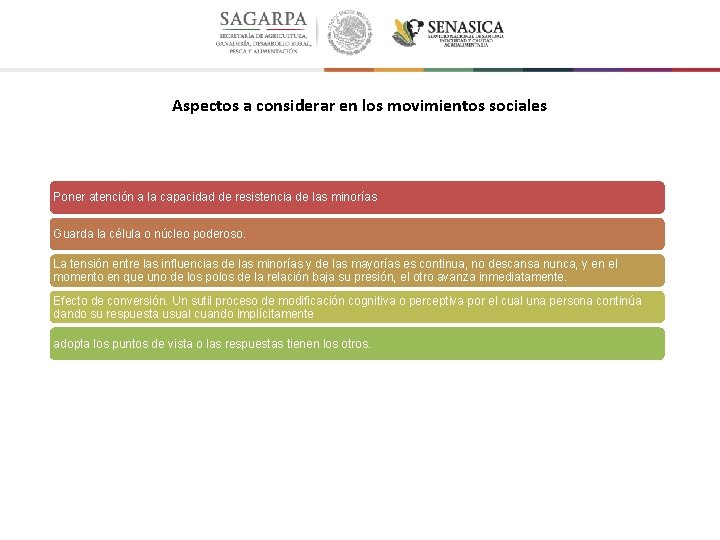 Aspectos a considerar en los movimientos sociales Poner atención a la capacidad de resistencia