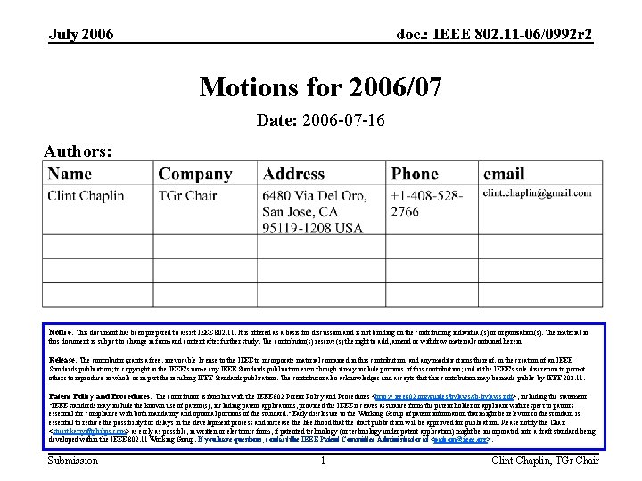 July 2006 doc. : IEEE 802. 11 -06/0992 r 2 Motions for 2006/07 Date: