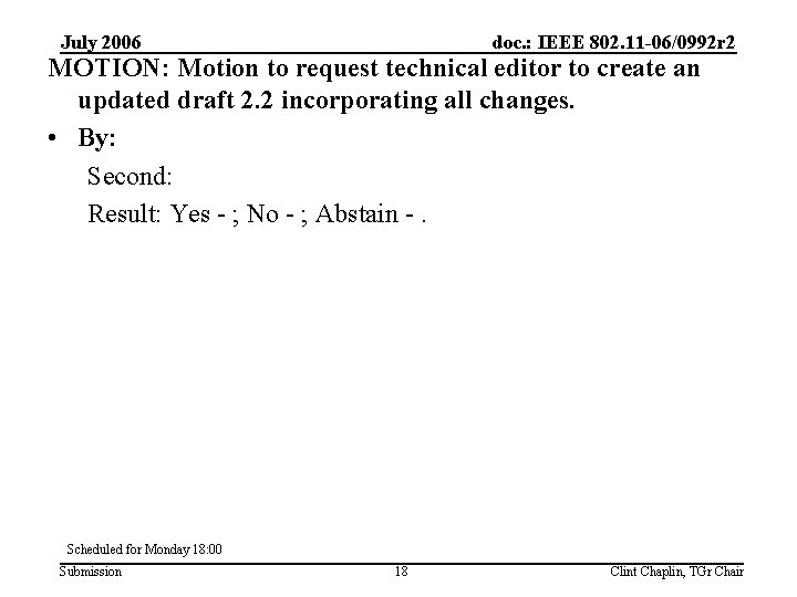 July 2006 doc. : IEEE 802. 11 -06/0992 r 2 MOTION: Motion to request