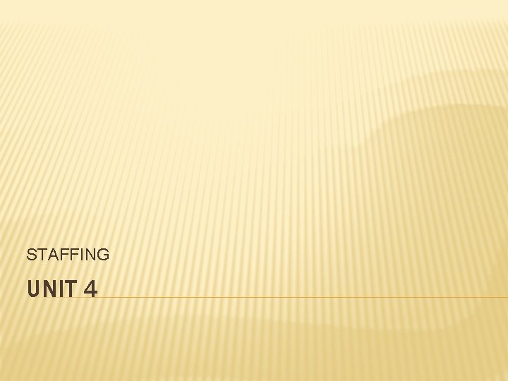 STAFFING UNIT 4 