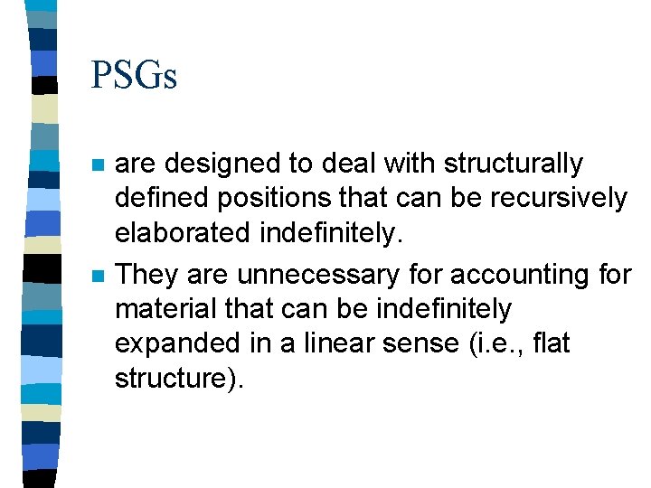 PSGs n n are designed to deal with structurally defined positions that can be