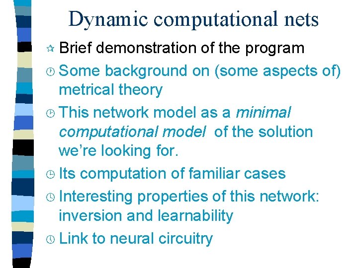 Dynamic computational nets ¶ Brief demonstration of the program · Some background on (some