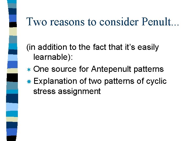 Two reasons to consider Penult. . . (in addition to the fact that it’s