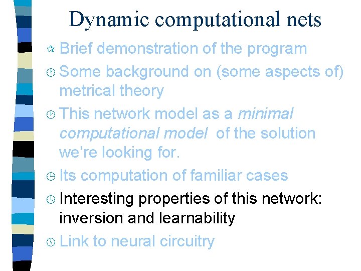 Dynamic computational nets ¶ Brief demonstration of the program · Some background on (some