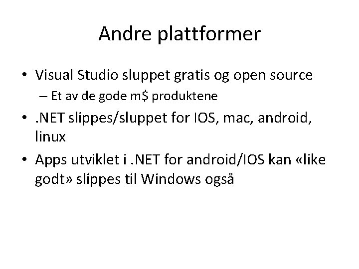 Andre plattformer • Visual Studio sluppet gratis og open source – Et av de