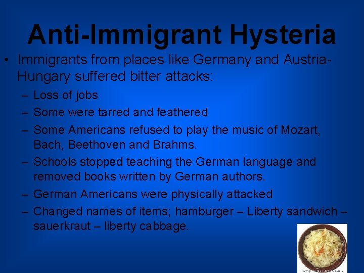 Anti-Immigrant Hysteria • Immigrants from places like Germany and Austria. Hungary suffered bitter attacks: