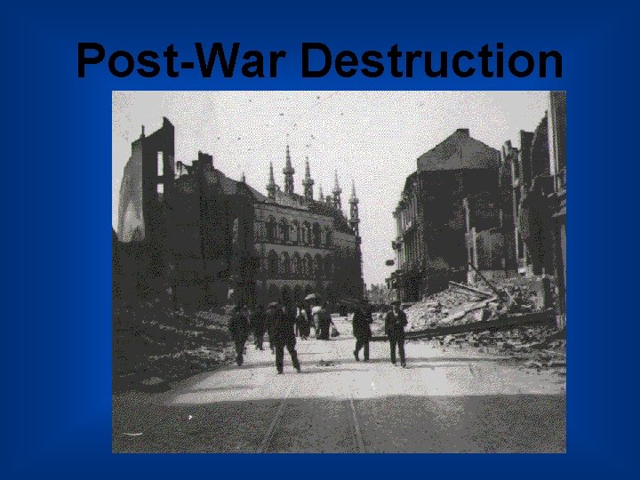 Post-War Destruction 