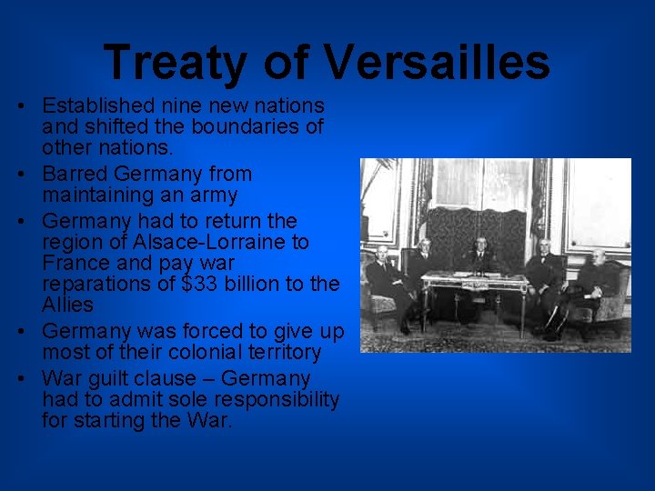 Treaty of Versailles • Established nine new nations and shifted the boundaries of other