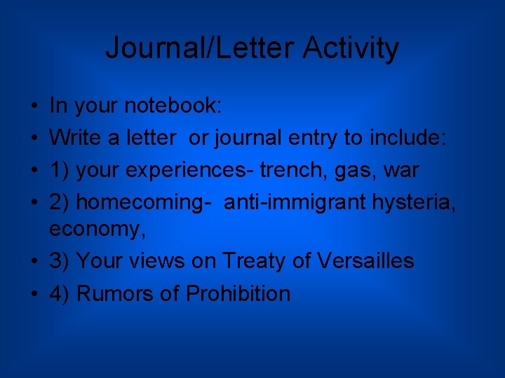 Journal/Letter Activity • • In your notebook: Write a letter or journal entry to