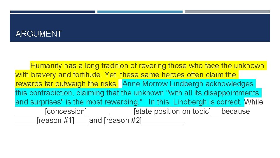 ARGUMENT Humanity has a long tradition of revering those who face the unknown with