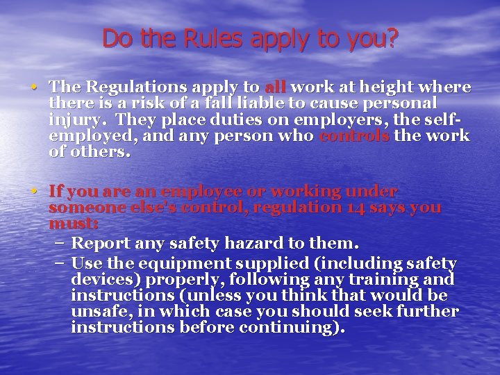 Do the Rules apply to you? • The Regulations apply to all work at Do the Rules apply to you? • The Regulations apply to all work at