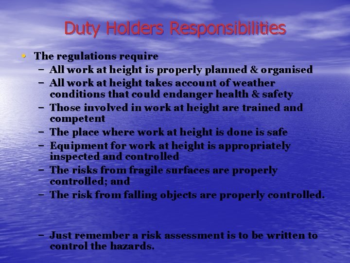 Duty Holders Responsibilities • The regulations require – All work at height is properly Duty Holders Responsibilities • The regulations require – All work at height is properly