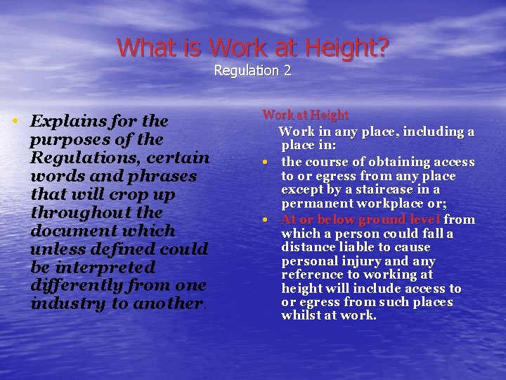 What is Work at Height? Regulation 2 • Explains for the purposes of the What is Work at Height? Regulation 2 • Explains for the purposes of the