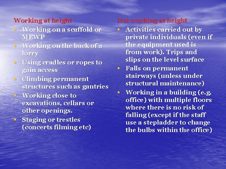 Working at height • Working on a scaffold or MEWP • Working on the Working at height • Working on a scaffold or MEWP • Working on the