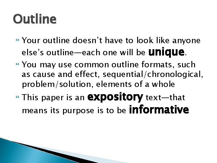 Outline Your outline doesn’t have to look like anyone else’s outline—each one will be