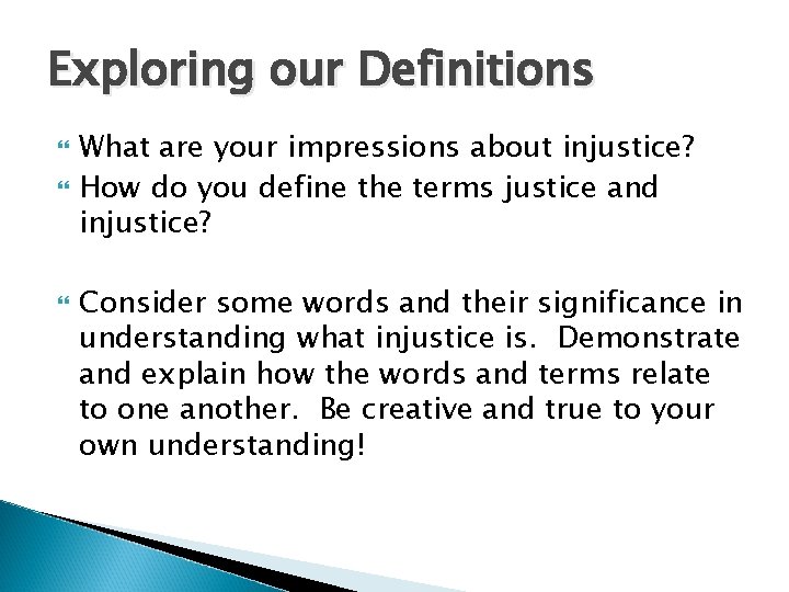 Exploring our Definitions What are your impressions about injustice? How do you define the