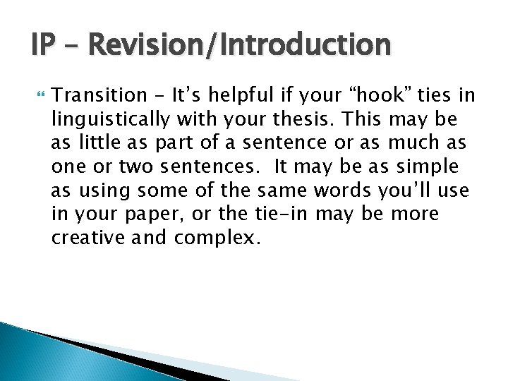 IP – Revision/Introduction Transition - It’s helpful if your “hook” ties in linguistically with