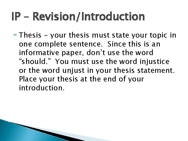 IP – Revision/Introduction Thesis - your thesis must state your topic in one complete