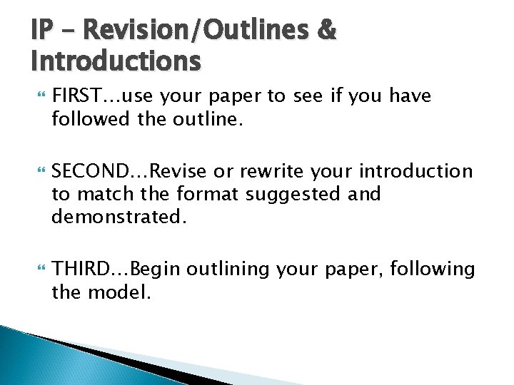 IP – Revision/Outlines & Introductions FIRST…use your paper to see if you have followed