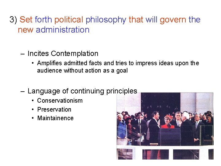 3) Set forth political philosophy that will govern the new administration – Incites Contemplation