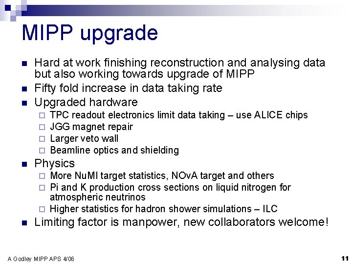 MIPP upgrade n n n Hard at work finishing reconstruction and analysing data but