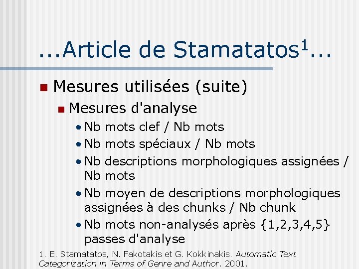 . . . Article de Stamatatos 1. . . Mesures utilisées (suite) Mesures d'analyse