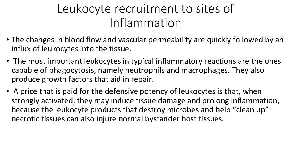 Leukocyte recruitment to sites of Inflammation • The changes in blood flow and vascular