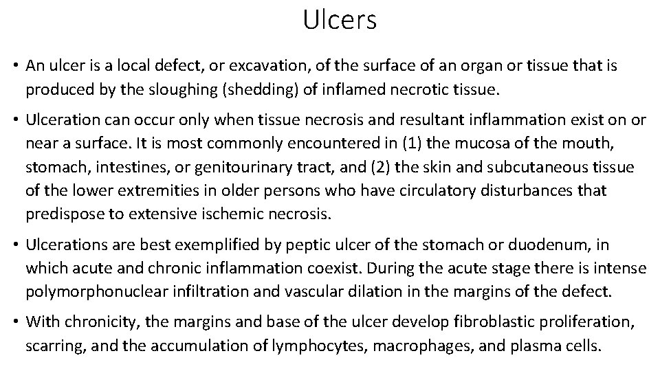 Ulcers • An ulcer is a local defect, or excavation, of the surface of