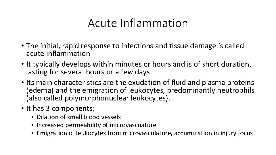 Acute Inflammation • The initial, rapid response to infections and tissue damage is called