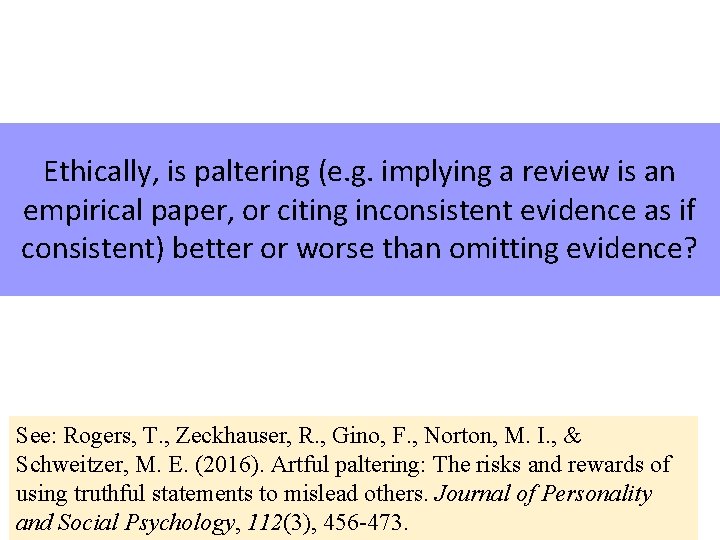 Ethically, is paltering (e. g. implying a review is an empirical paper, or citing