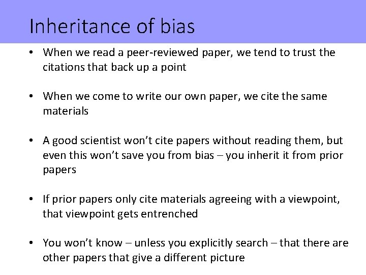 Inheritance of bias • When we read a peer-reviewed paper, we tend to trust
