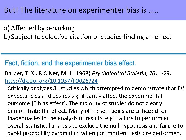 But! The literature on experimenter bias is …. . a) Affected by p-hacking b)