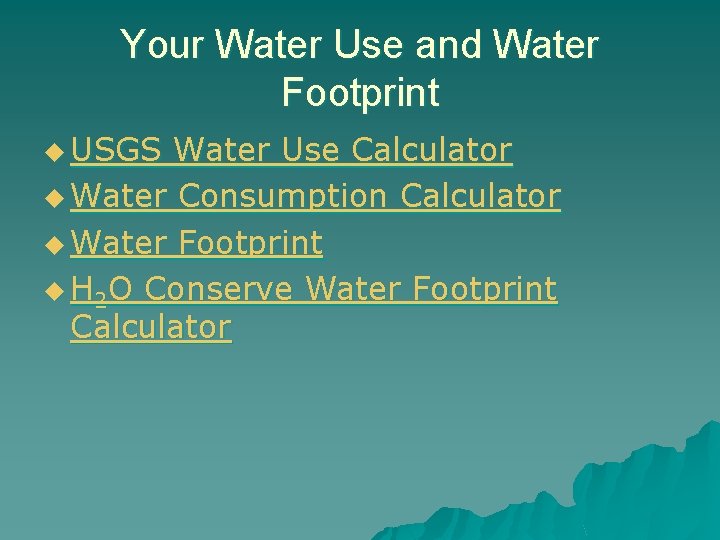 Your Water Use and Water Footprint u USGS Water Use Calculator u Water Consumption