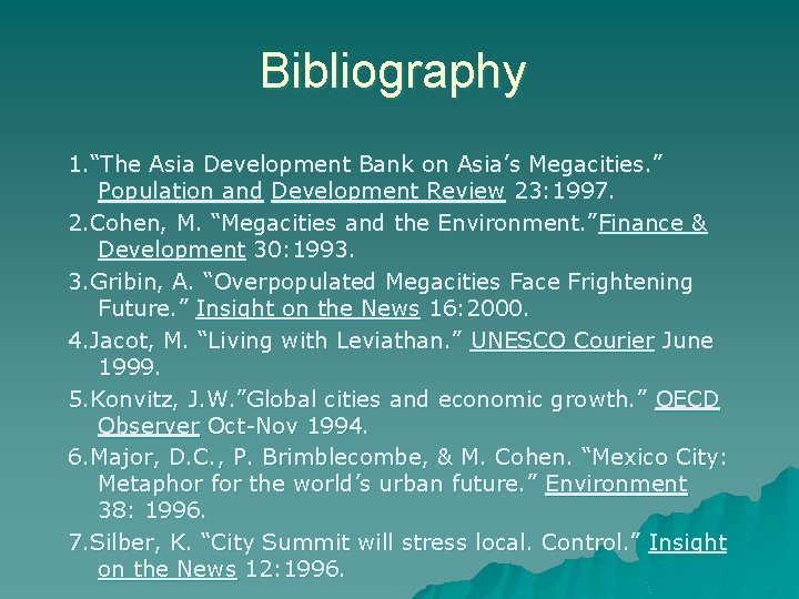 Bibliography 1. “The Asia Development Bank on Asia’s Megacities. ” Population and Development Review