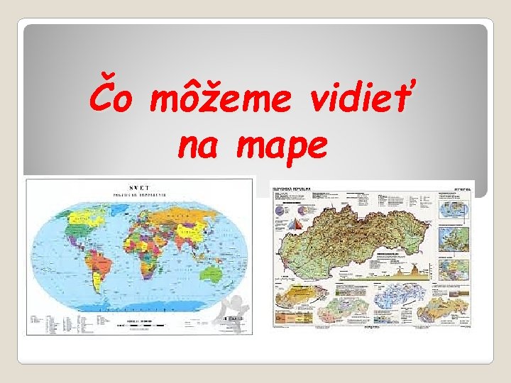 Čo môžeme vidieť na mape 