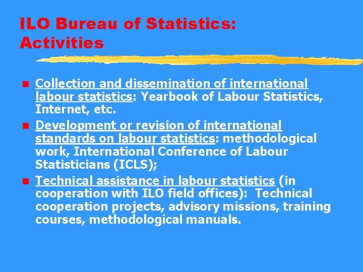 ILO Bureau of Statistics: Activities Collection and dissemination of international labour statistics: Yearbook of