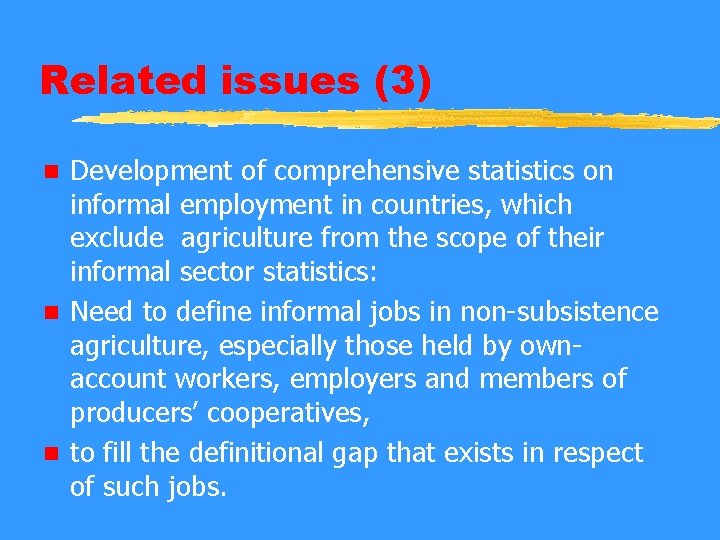 Related issues (3) Development of comprehensive statistics on informal employment in countries, which exclude