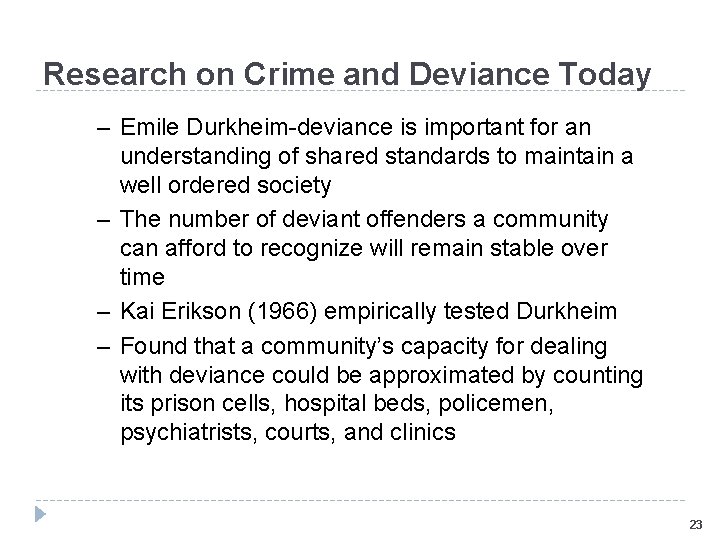 Research on Crime and Deviance Today – Emile Durkheim-deviance is important for an understanding