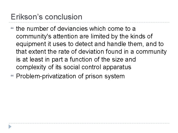 Erikson’s conclusion the number of deviancies which come to a community's attention are limited