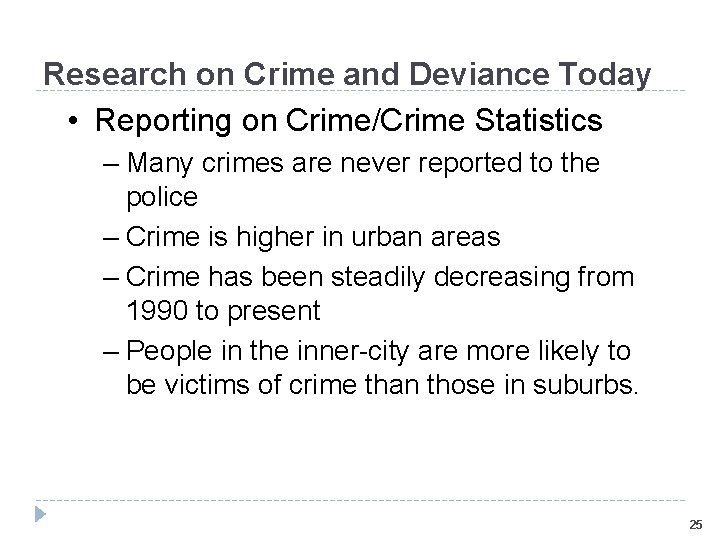 Research on Crime and Deviance Today • Reporting on Crime/Crime Statistics – Many crimes