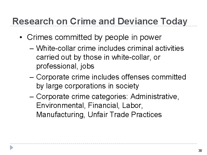 Research on Crime and Deviance Today • Crimes committed by people in power –