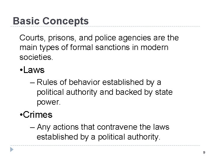 Basic Concepts Courts, prisons, and police agencies are the main types of formal sanctions