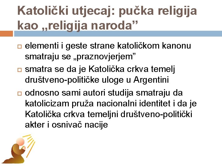 Katolički utjecaj: pučka religija kao „religija naroda” elementi i geste strane katoličkom kanonu smatraju