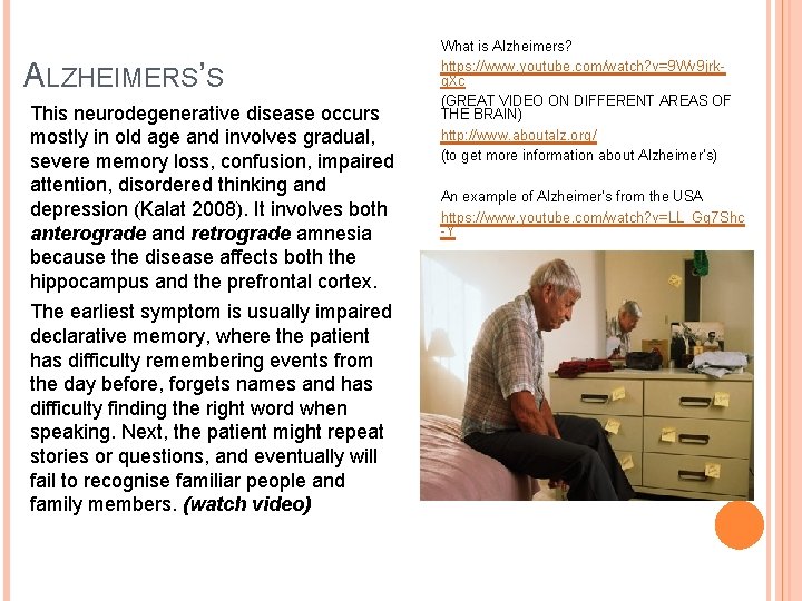 ALZHEIMERS’S This neurodegenerative disease occurs mostly in old age and involves gradual, severe memory