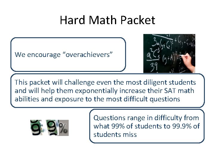 Hard Math Packet We encourage “overachievers” This packet will challenge even the most diligent