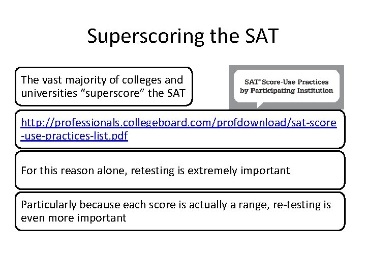 Superscoring the SAT The vast majority of colleges and universities “superscore” the SAT http: