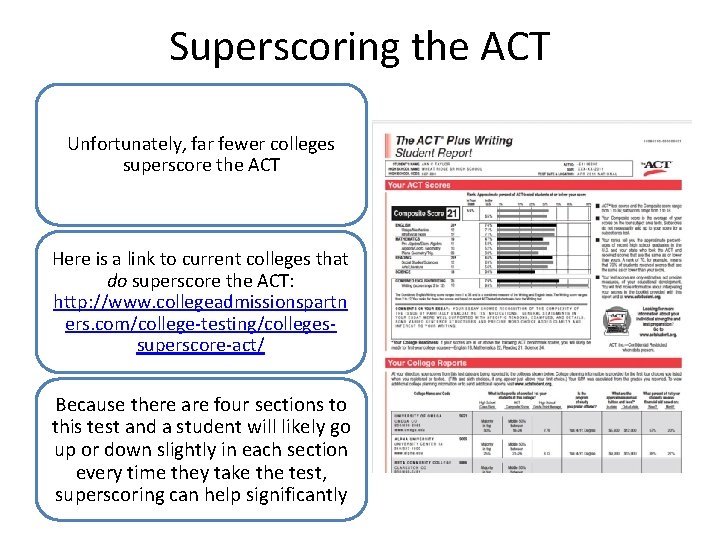 Superscoring the ACT Unfortunately, far fewer colleges superscore the ACT Here is a link