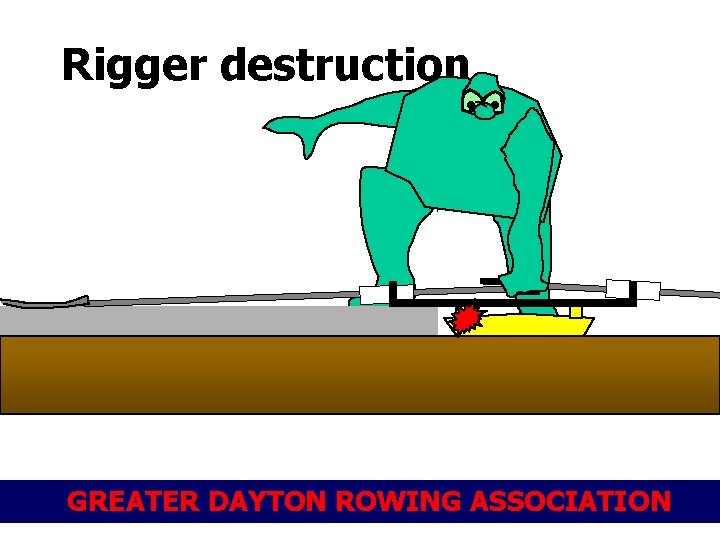 Rigger destruction GREATER DAYTON ROWING ASSOCIATION 