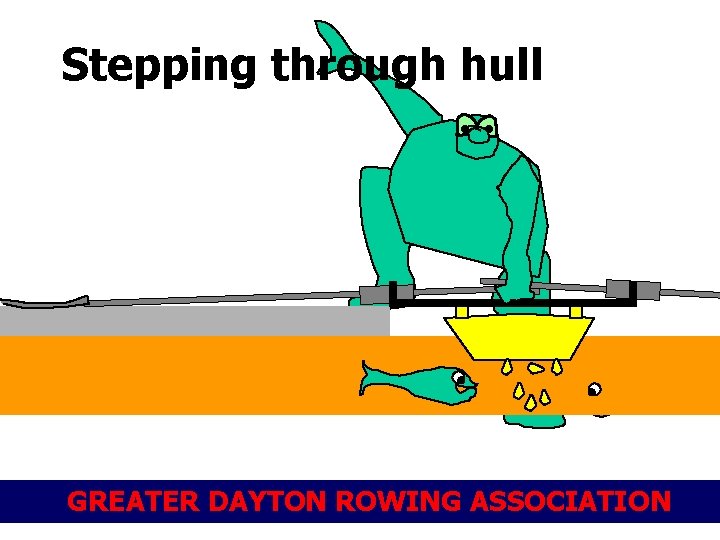 Stepping through hull GREATER DAYTON ROWING ASSOCIATION 